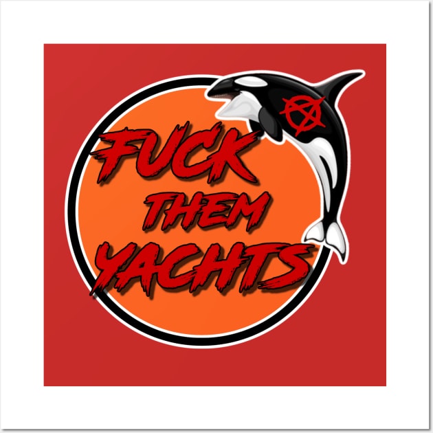 F*** Them Yachts Wall Art by David Hurd Designs